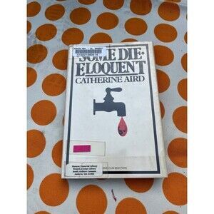 Some Die Eloquent Hardcover Catherine Aird 1980